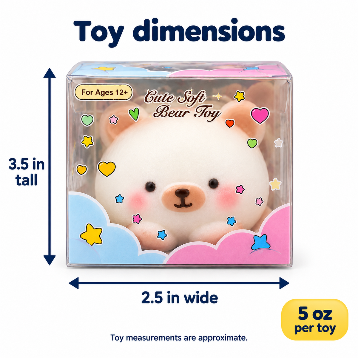 Bear Squishy Toy: approximately 3.5 inches tall by 2.5 inches wide; 5 ounces per toy.