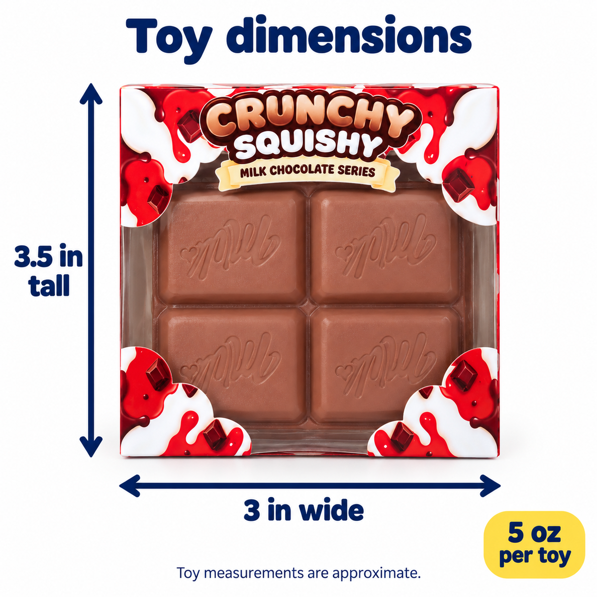 Crunchy Chocolate Squishy: approximately 3.5 inches tall by 3 inches wide; 5 ounces per toy.