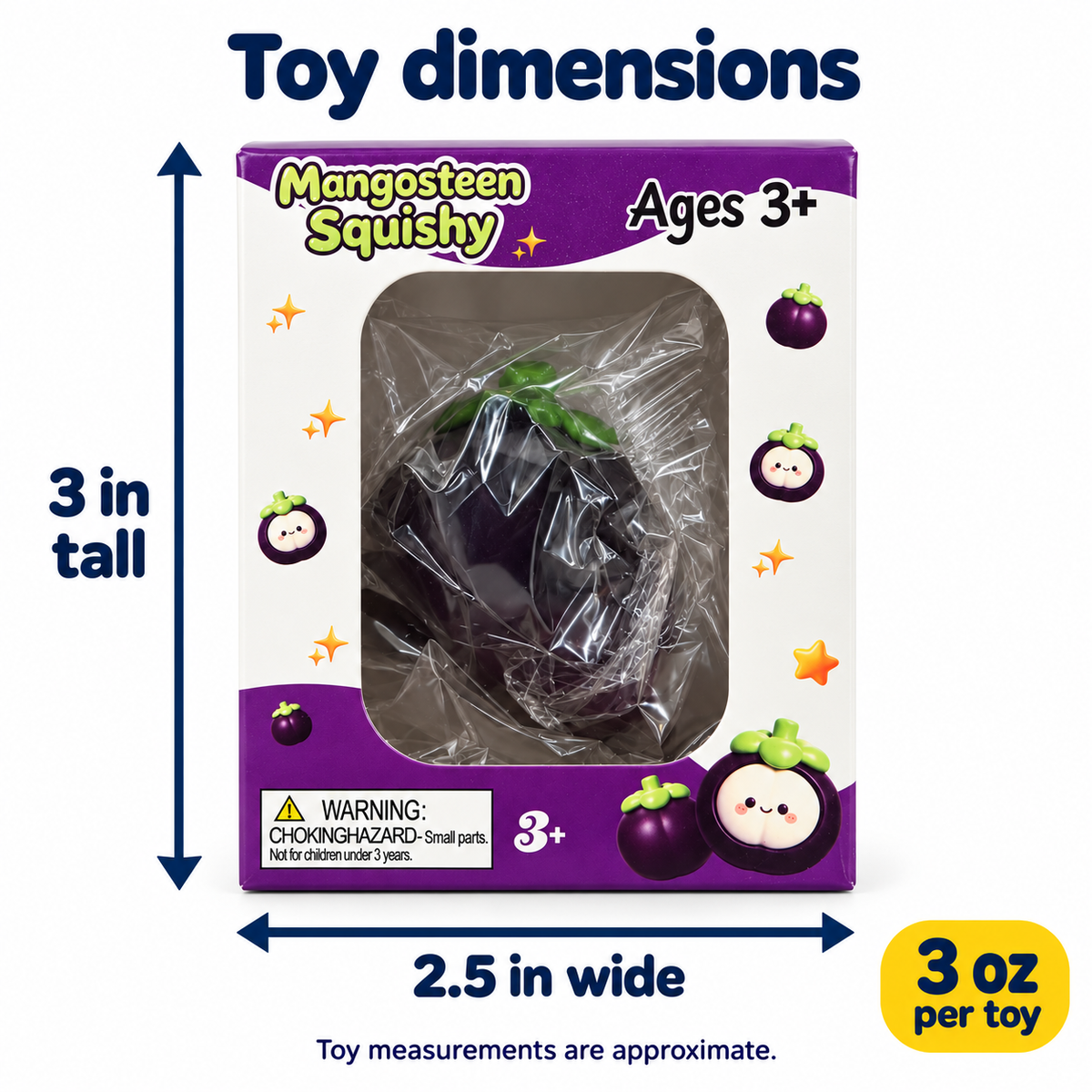 Mangosteen Squishy: approximately 3 inches tall by 2.5 inches wide; 3 ounces per toy.